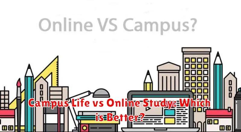 Campus Life vs Online Study: Which is Better?